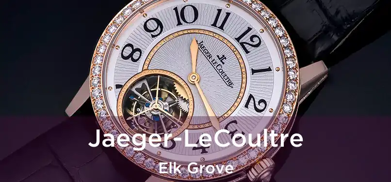 Jaeger-LeCoultre Elk Grove