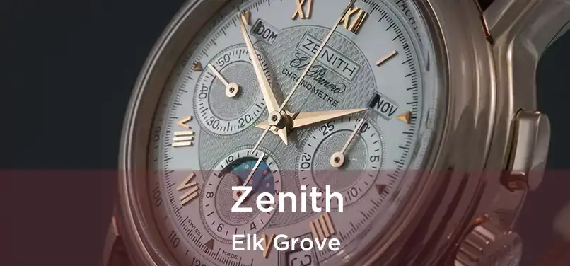 Zenith Elk Grove